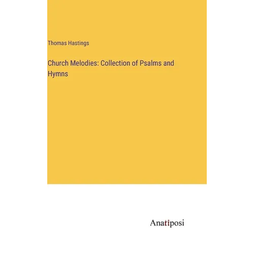 Church Melodies: Collection of Psalms and Hymns