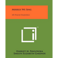 Merrily We Sing: 105 Polish Folksongs