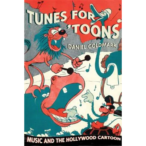 Tunes for 'Toons: Music and the Hollywood Cartoon