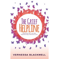 The Grief Helpline: Restoring Your Joy After Experiencing a Personal Loss