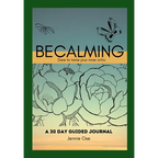 Becalming - Dare to Tame Your Inner Critic: A 30 Day Guided Journal for Women