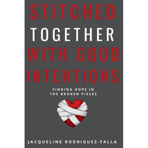 Stitched Together With Good Intentions: Finding Hope In The Broken Pieces