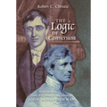 The Logic of Conversion: The Harmony of Heart, Will, Mind, and Imagination in John Henry Newman