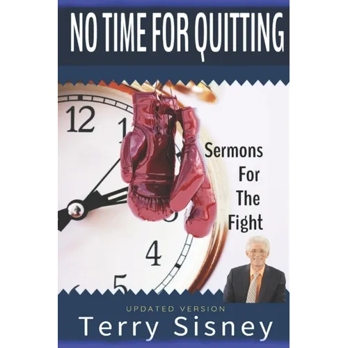 No Time For Quitting: "Sermons For The Fight"