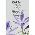 Walk by Faith Not by Sight