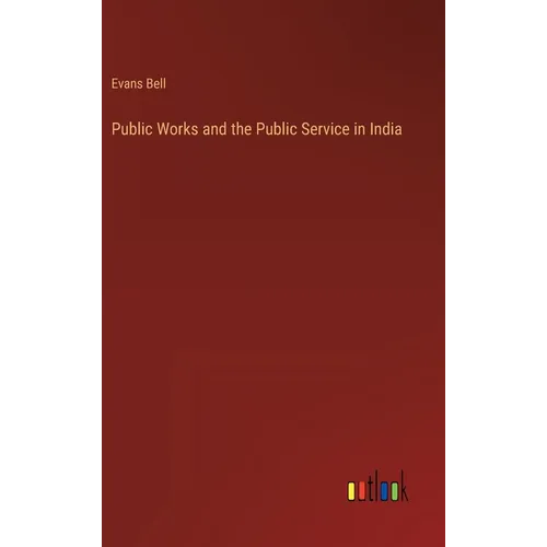 Public Works and the Public Service in India
