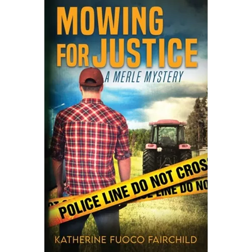 Mowing For Justice A Merle Mystery