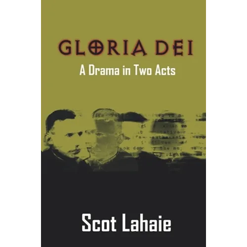 Gloria Dei: A Drama in Two Acts