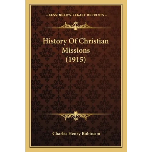 History Of Christian Missions (1915)
