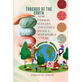 Threads of the Earth, How Fashion, Ecology, and Ethics Weave a Sustainable Future