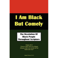 I Am Black But Comely - The Revelation Of Black People In Scripture