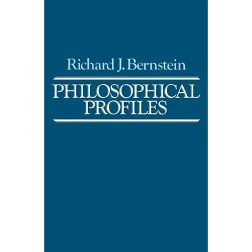 Philosophical Profiles: Essays in a Pragmatic Mode