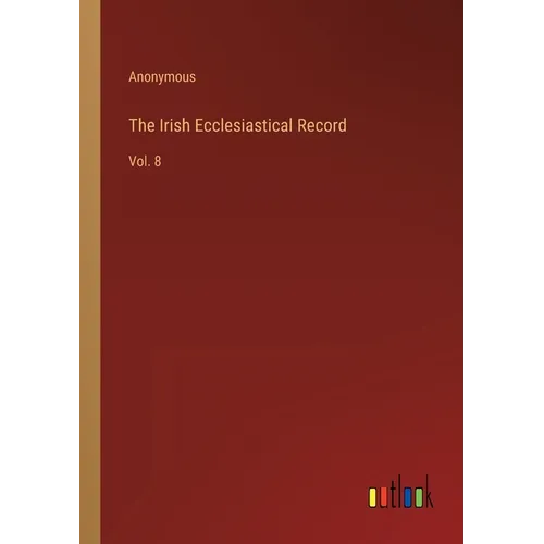 The Irish Ecclesiastical Record: Vol. 8