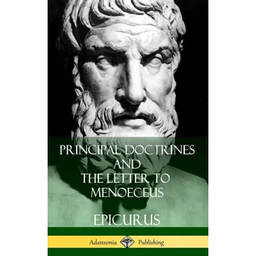 Principal Doctrines and The Letter to Menoeceus (Greek and English, with Supplementary Essays) (Hardcover)
