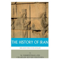 The History of Iran from Ancient Persia to the Ayatollahs