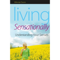 Living Sensationally: Understanding Your Senses
