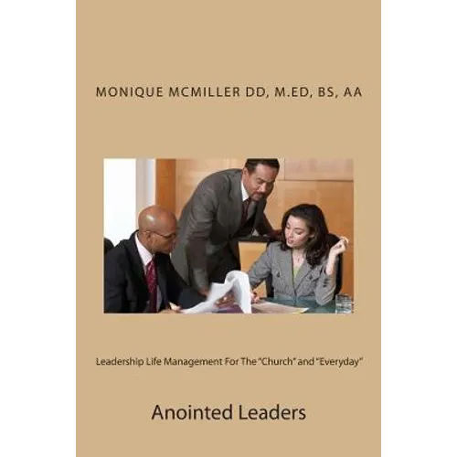Leadership Life Management For The "Church" and "Everyday": Anointed Leaders