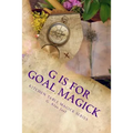 G is for Goal Magick: Kitchen Table Magick Series
