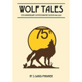 Wolf Tales: 75TH ANNIVERSARY COMMEMORATIVE EDITION (c) (1940-2015)