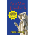 As a Man Thinketh - Complete Original Text