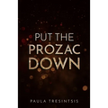 Put the Prozac Down