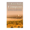The East India Company: The History of the British Empire's Most Famous Mercantile Company
