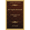 The Virginia Housewife: Or Methodical Cook (1836)