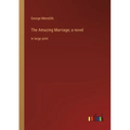 The Amazing Marriage; a novel: in large print