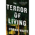 The Terror of Living