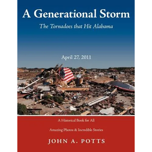 A Generational Storm: The Tornadoes That Hit Alabam April 27, 2011
