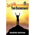 Despite Your Circumstances