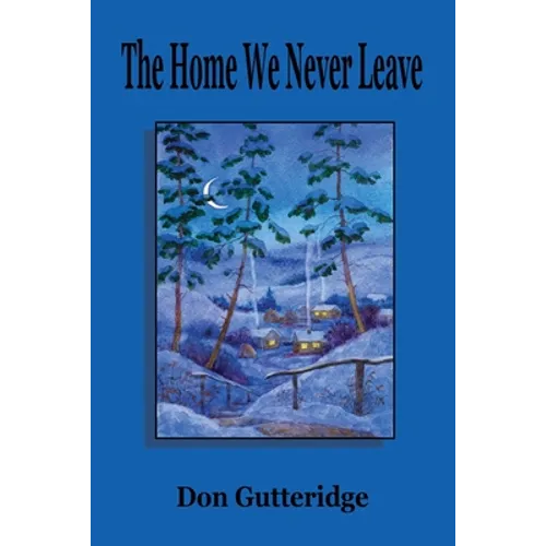 The Home We Never Leave