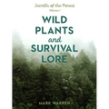 Wild Plants and Survival Lore: Secrets of the Forest