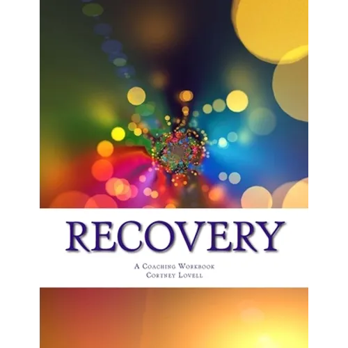 Recovery: A Coaching Workbook