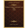 Washburn-Crosby's Gold Medal Cook Book (1910)
