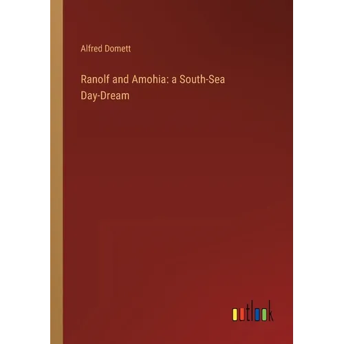 Ranolf and Amohia: a South-Sea Day-Dream