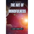 The Art of Mindfulness: A Guide to Inner Peace