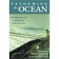 Fathoming the Ocean: The Discovery and Exploration of the Deep Sea
