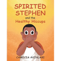 Spirited Stephen and the Healthy Hiccups