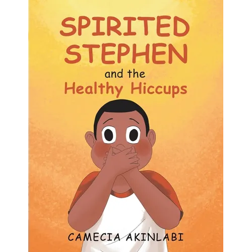 Spirited Stephen and the Healthy Hiccups