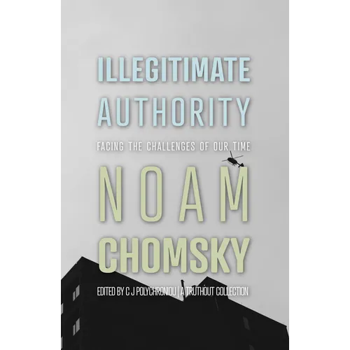 Illegitimate Authority: Facing the Challenges of Our Time