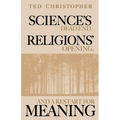 Science's Dead End, Religions' Opening, and a Restart for Meaning
