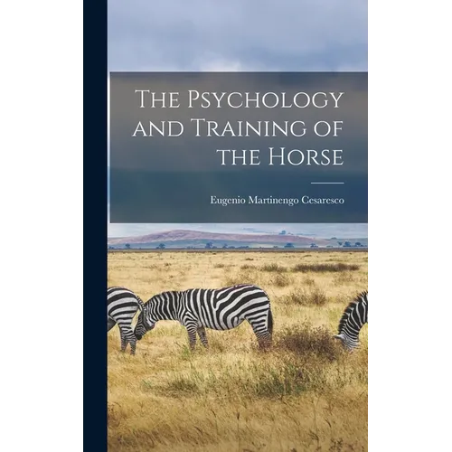 The Psychology and Training of the Horse