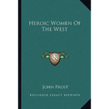 Heroic Women Of The West