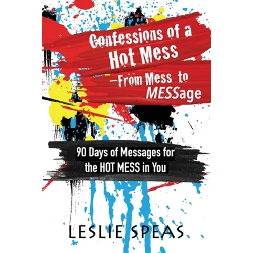 Confessions of a Hot Mess-From Mess to MESSage