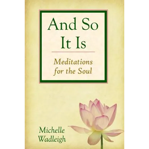 . . . and So It Is: Meditations for the Soul