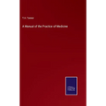 A Manual of the Practice of Medicine