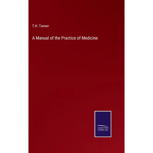 A Manual of the Practice of Medicine
