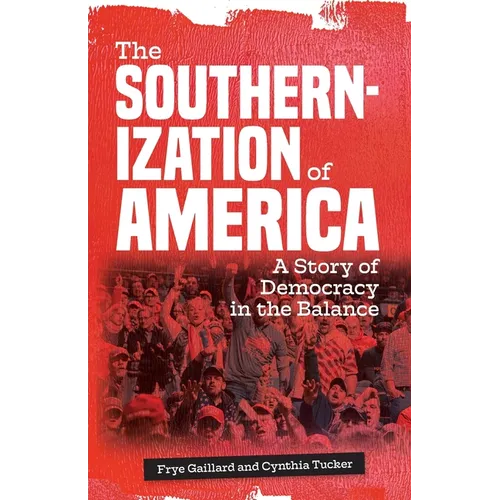 The Southernization of America: A Story of Democracy in the Balance