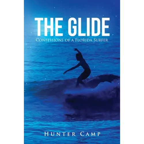 The Glide: Confessions of a Florida Surfer